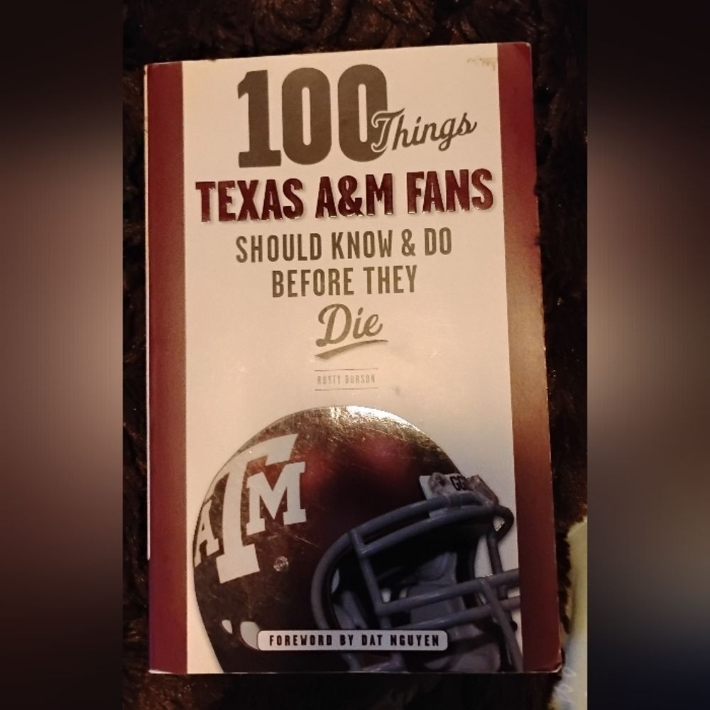 Texas A&M Fans Book - 100 Things Fans Should See and Do Before They Die